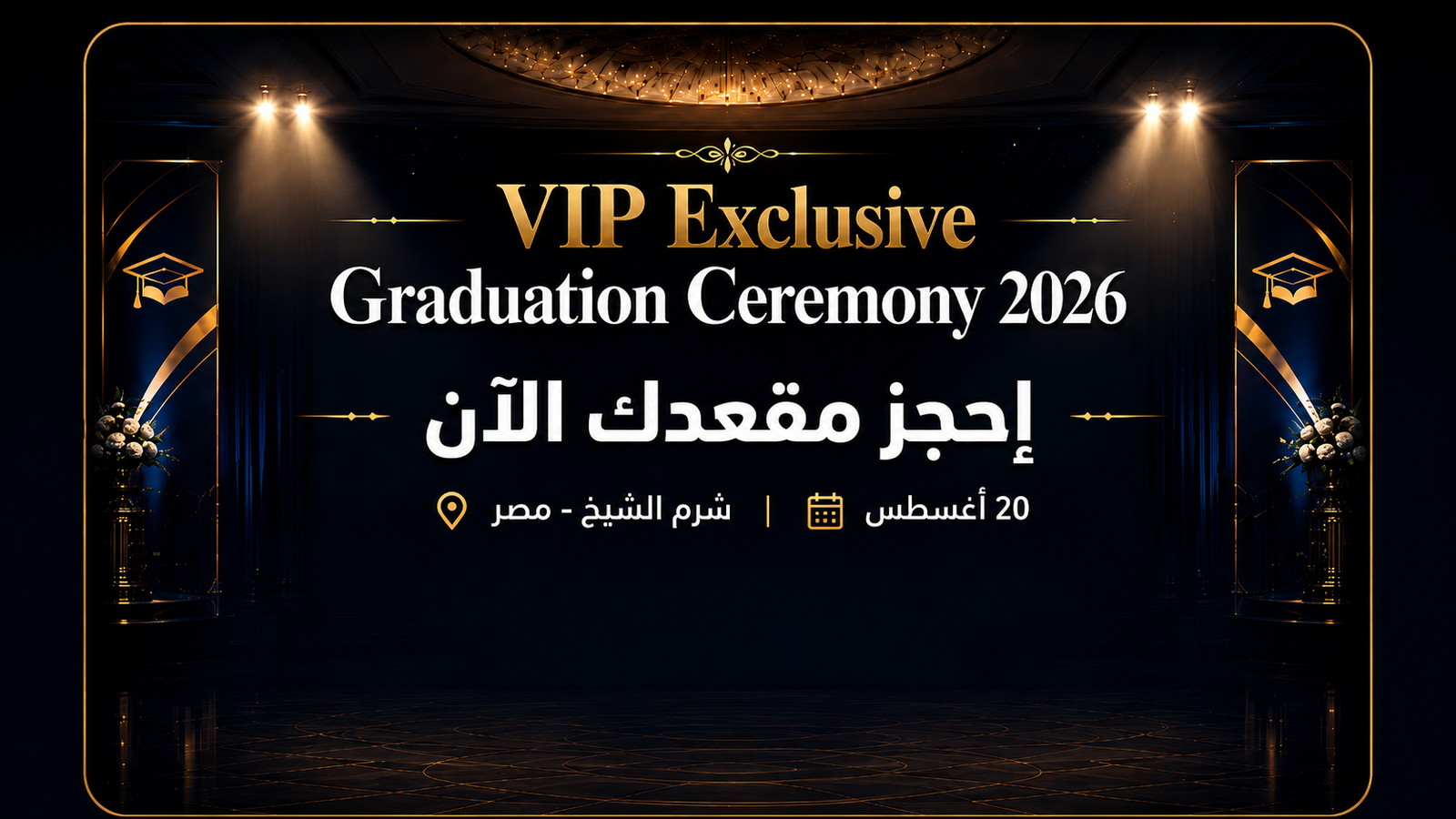 VIP Exclusive Graduation Ceremony 2026